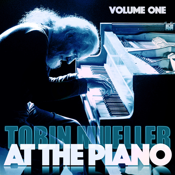 Tobin Mueller: At The Piano - Volume One