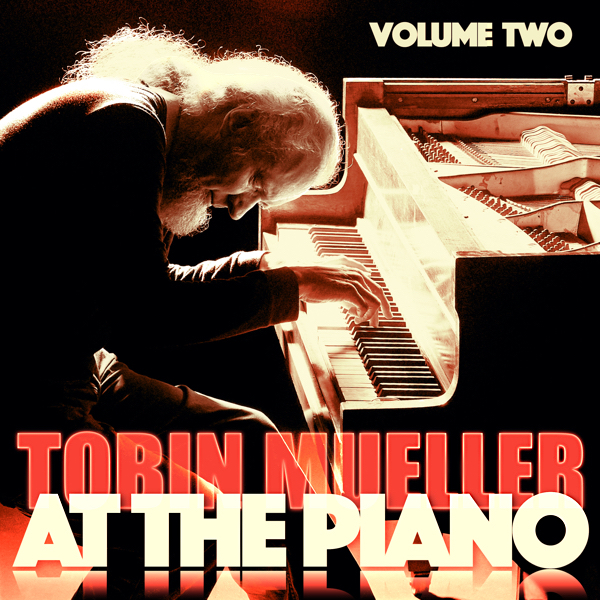 Tobin Mueller: At The Piano - Volume Two